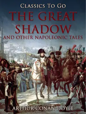 Doyle |  The Great Shadow and Other Napoleonic Tales | eBook | Sack Fachmedien