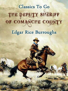 Burroughs |  The Deputy Sheriff of Comanche County | eBook | Sack Fachmedien