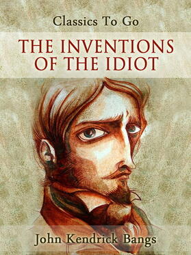 Bangs |  The Inventions of the Idiot | eBook | Sack Fachmedien