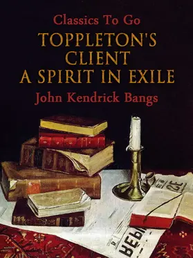 Bangs |  Toppleton's Client; Or, A Spirit in Exile | eBook | Sack Fachmedien