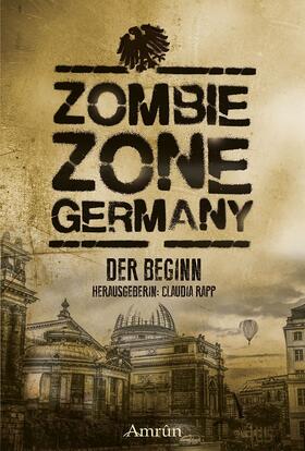 Surborg / Ramtke / Cushing |  Zombie Zone Germany: Der Beginn | eBook | Sack Fachmedien