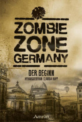 Surborg / Crescentia / Ramtke |  Zombie Zone Germany: Der Beginn | Buch |  Sack Fachmedien