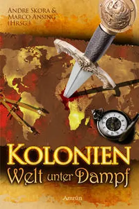 Skora / Ansing / Bagus |  Kolonien - Welt unter Dampf | Buch |  Sack Fachmedien