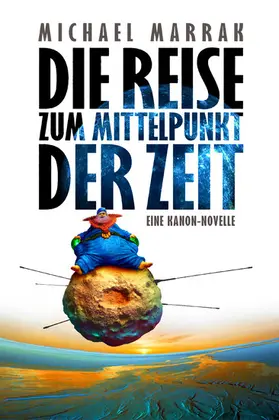 Marrak |  Die Reise zum Mittelpunkt der Zeit | eBook | Sack Fachmedien