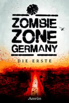 Exter / Günther / Dombrowski |  Zombie Zone Germany: Die Erste | Buch |  Sack Fachmedien