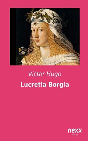 Hugo |  Lucretia Borgia | Buch |  Sack Fachmedien