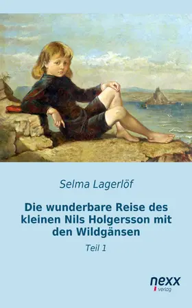 Lagerlöf |  Die wunderbare Reise des kleinen Nils Holgersson mit den Wildgänsen | eBook | Sack Fachmedien