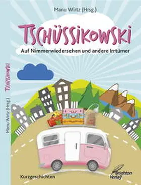 Wirtz |  Tschüssikowski | Buch |  Sack Fachmedien