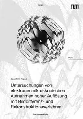 Frank |  Untersuchungen von elektronenmikroskopischen Aufnahmen hoher Auflösung mit Bilddifferenz- und Rekonstruktionsverfahren | Buch |  Sack Fachmedien