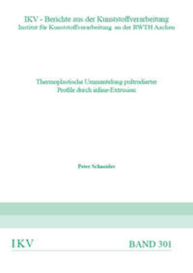 Schneider |  Thermoplastische Ummantelung pultrudierter Profile durch inline-Extrusion | Buch |  Sack Fachmedien