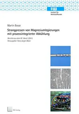 Bosse |  Strangpressen von Magnesiumlegierungen mit prozessintegrierter Abkühlung | Buch |  Sack Fachmedien