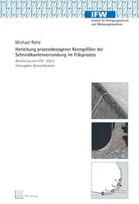 Rehe |  Herleitung prozessbezogener Kenngrößen der Schneidkantenverrundung im Fräsprozess | Buch |  Sack Fachmedien