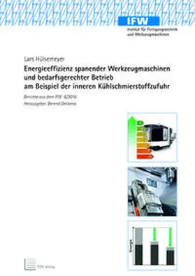 Hülsemeyer |  Energieeffizienz spanender Werkzeugmaschinen und bedarfsgerechter Betrieb am Beispiel der inneren Kühlschmierstoffzufuhr | Buch |  Sack Fachmedien