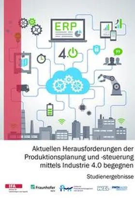 Mayer / Pielmeier / Berger |  Aktuellen Herausforderungen der Produktionsplanung und -steuerung mittels Industrie 4.0 begegnen | Buch |  Sack Fachmedien