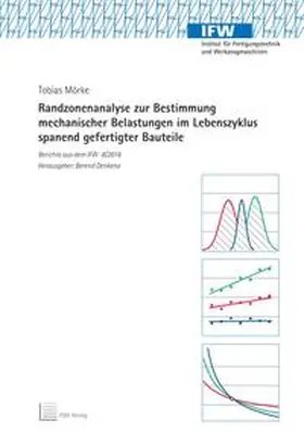 Mörke |  Randzonenanalyse zur Bestimmung mechanischer Belastungen im Lebenszyklus spanend gefertigter Bauteile | Buch |  Sack Fachmedien