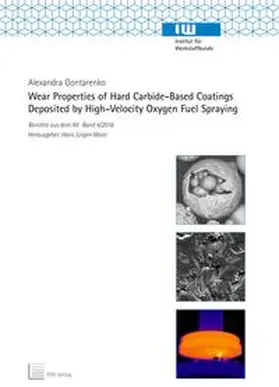 Gontarenko |  Wear Properties of Hard Carbide-Based Coatings Deposited by High-Velocity Oxygen Fuel Spraying | Buch |  Sack Fachmedien