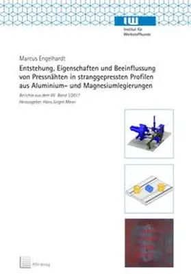 Engelhardt |  Entstehung, Eigenschaften und Beeinflussung von Pressnähten in stranggepressten Profilen aus Aluminium- und Magnesiumlegierungen | Buch |  Sack Fachmedien