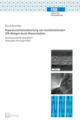 Zaremba |  Reparaturstellenvorbereitung von multidirektionalen CFK-Gelegen durch Wasserstrahlen | Buch |  Sack Fachmedien