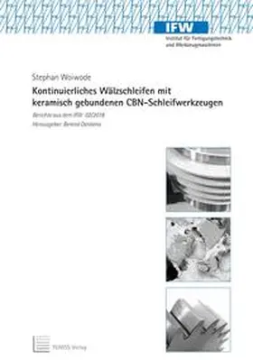 Woiwode |  Kontinuierliches Wälzschleifen mit keramisch gebundenen CBN-Schleifwerkzeugen | Buch |  Sack Fachmedien