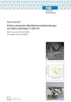 Reichelt |  Einfluss chemischer Oberflächennachbehandlungen auf additiv gefertigtes Ti-6Al-4V | Buch |  Sack Fachmedien