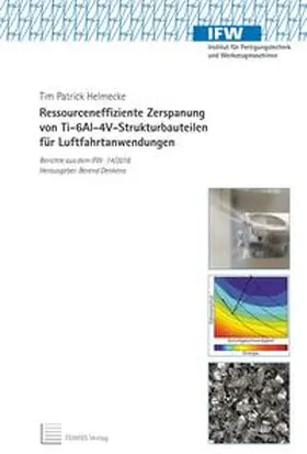 Helmecke |  Ressourceneffiziente Zerspanung von Ti-6Al-4V-Strukturbauteilen für Luftfahrtanwendungen | Buch |  Sack Fachmedien