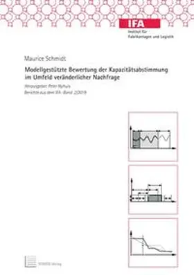 Schmidt | Modellgestützte Bewertung der Kapazitätsabstimmung im Umfeld veränderlicher Nachfrage | Buch | 978-3-95900-267-7 | sack.de