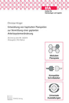 Krüger / Nyhuis |  Entwicklung von haptischen Planspielen zur Vermittlung einer geplanten Arbeitssystemveränderung | Buch |  Sack Fachmedien