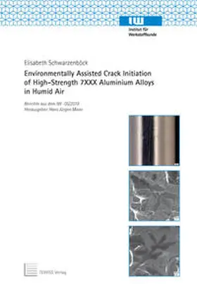 Schwarzenböck |  Environmentally Assisted Crack Initiation of High-Strength 7XXX Aluminium Alloys in Humid Air | Buch |  Sack Fachmedien