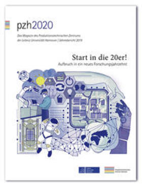  pzh 2020 - Das Magazin des Produktionstechnischen Zentrums der Leibniz Universität Hannover / Jahresbericht 2019 | Buch |  Sack Fachmedien