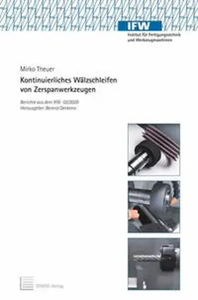 Theuer / Denkena |  Kontinuierliches Wälzschleifen von Zerspanwerkzeugen | Buch |  Sack Fachmedien