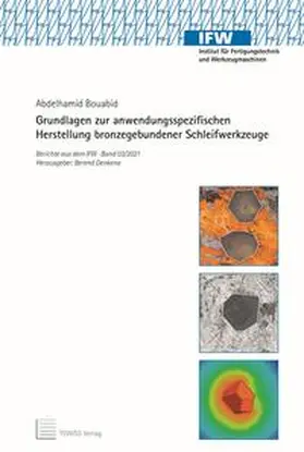 Bouabid / Denkena |  Grundlagen zur anwendungsspezifischen Herstellung bronzegebundener Schleifwerkzeuge | Buch |  Sack Fachmedien