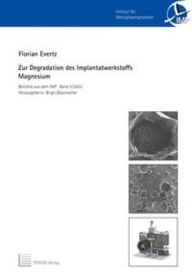 Evertz |  Zur Degradation des Implantatwerkstoffs Magnesium | Buch |  Sack Fachmedien