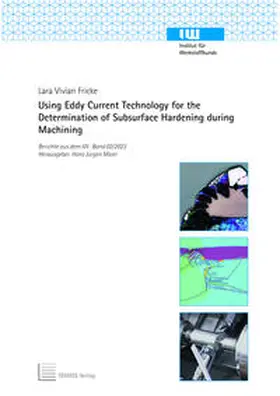 Fricke / Maier |  Using Eddy Current Technology for the Determination of Subsurface Hardening during Machining | Buch |  Sack Fachmedien