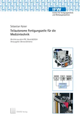 Kaiser |  Teilautonome Fertigungszelle für die Medizintechnik | Buch |  Sack Fachmedien