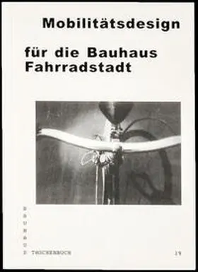 Stiftung Bauhaus Dessau |  Mobilitätsdesign für die Bauhaus Fahrradstadt | Buch |  Sack Fachmedien