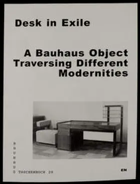 Stiftung Bauhaus Dessau / AutorInnen des Bauhaus Lab 2016 |  Desk in Exile | Buch |  Sack Fachmedien