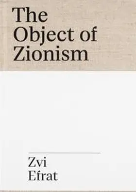 Efrat |  The Object of Zionism | Buch |  Sack Fachmedien