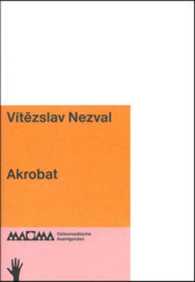 Nezval / Bausch / Luhn |  Nezval, V: Vítezslav Nezval Akrobat. | Buch |  Sack Fachmedien