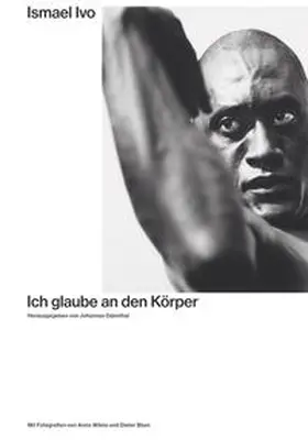 Odenthal | Ismael Ivo. Ich glaube an den Körper | Buch | 978-3-95905-623-6 | sack.de