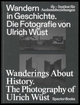  Wandern in Geschichte. Die Fotografie von Ulrich Wüst | Buch |  Sack Fachmedien
