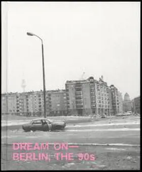 Levin / Hauschild / Kohle |  Dream on - Berlin, the 90s | Buch |  Sack Fachmedien