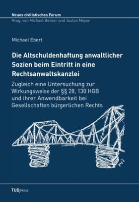 Ebert | Die Altschuldenhaftung anwaltlicher Sozien beim Eintritt in eine Rechtsanwaltskanzlei | Buch | 978-3-95908-009-5 | sack.de