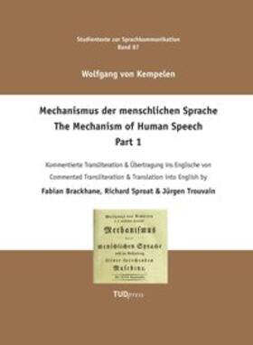 Kempelen / Brackhane / Sproat |  Wolfgang Kempelen. Der Mechanismus der menschlichen Sprache. Part 1 | Buch |  Sack Fachmedien