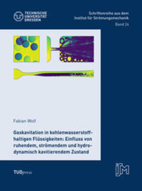 Wolf |  Gaskavitation in kohlenwasserstoffhaltigen Flüssigkeiten: Einfluss von ruhendem, strömendem und hydrodynamisch kavitierendem Zustand | Buch |  Sack Fachmedien