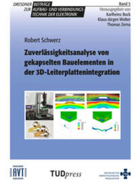 Schwerz / Zerna |  Zuverlässigkeitsanalyse von gekapselten Bauelementen in der 3D-Leiterplattenintegration | Buch |  Sack Fachmedien