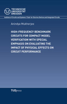 Mukherjee |  High-frequency benchmark circuits for compact model verification with special emphasis on evaluating the impact of physical effects on circuit performance | Buch |  Sack Fachmedien