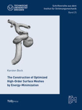 Bock |  The Construction of Optimized High-Order Surface Meshes by Energy-Minimization | Buch |  Sack Fachmedien