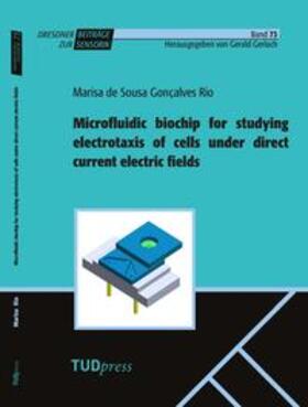 de Sousa Gonçalves Rio / Gerlach / Rio |  Microfluidic biochip for studying electrotaxis of cells under direct current electric fields | Buch |  Sack Fachmedien