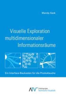 Keck |  Visuelle Exploration multidimensionaler Informationsräume | Buch |  Sack Fachmedien