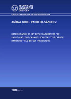 Pacheco-Sánchez |  Determination of key device parameters for short- and long-channel Schottky-type carbon nanotube field-effect transistors | Buch |  Sack Fachmedien